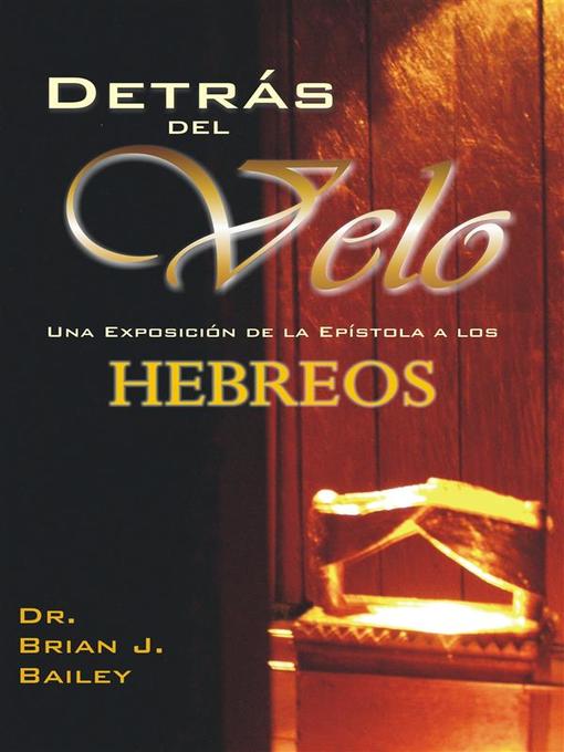 Title details for Detrás del Velo by Dr. Brian J. Bailey - Wait list